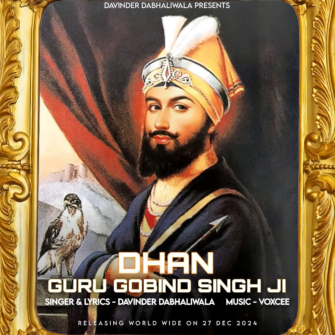 Dhan Guru Gobind Singh ji  Davinder Dabhaliwala